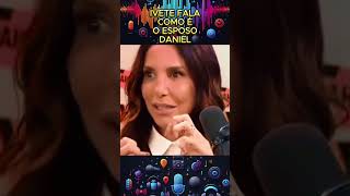 Ivete fala como é o esposo Daniel podcast [upl. by Claire]