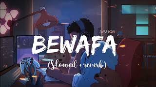 Imran Khan  Bewafa Slowed amp Reverb Avm lofi [upl. by Vitoria]