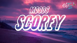 Scorey  Moods Lyrics [upl. by Imoian550]