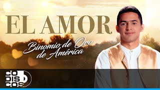 El Amor Binomio De Oro De América  Video [upl. by Rosati]