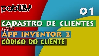 01 Cadastro de Clientes com APP Inventor 2  Código do cliente [upl. by Turnbull]