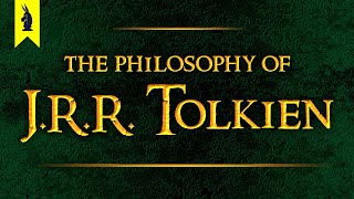 The Philosophy of JRR Tolkien Why Things Keep Getting Worse – Wisecrack Edition [upl. by Sill]