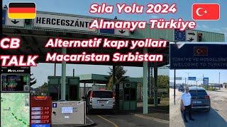 Sıla yolu 2024 CB Talk Almanya Austurya Macaristan Serbien Bulgarien Turkiye Alternatih Kapilar [upl. by Yellac]