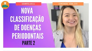 NOVA CLASSIFICAÇÃO DE DOENÇAS PERIODONTAIS PARTE 2 [upl. by Cale]