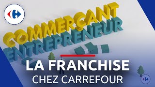 FRANCHISE Comment Carrefour accompagne les entrepreneurs [upl. by Burd]