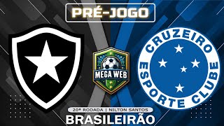 BOTAFOGO 0x3 CRUZEIRO  Préjogo Brasileirão 2024  20ª Rodada [upl. by Westbrook]