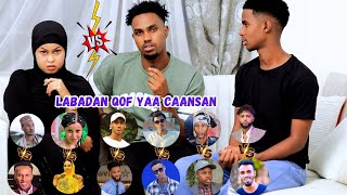 LABADAN QOF YAA CAANSAN  CHALLENGE ADAG MAXA NAKALA QABSADAY [upl. by Eignat]