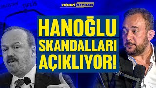 HANOĞLU SKANDALLARI AÇIKLIYOR [upl. by Jadwiga]