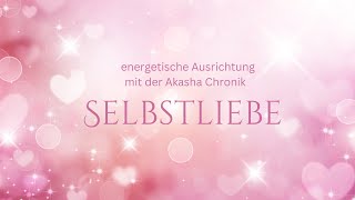 Energetische Ausrichtung Selbstliebe [upl. by Doralia]