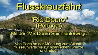 Flusskreuzfahrt mit „MS Douro Spirit“ auf dem Rio Douro in Portugal – Tag 02  Bitetos nach Pinhao [upl. by Ecenahs]