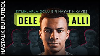 Dele Alli  quotZıtlıklarda Dolu Bir Hayat Hikayesiquot [upl. by Jacobba]