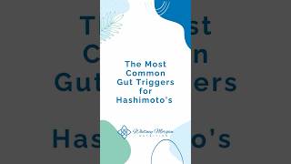 The Most Common Gut Triggers for Hashimotos  Whitney Morgan Nutrition [upl. by Einatsed]