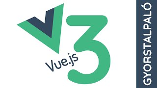 vue js 3 gyorstalpaló [upl. by Duval]