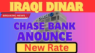 Iraqi Dinar 💥 Chase Bank Announced Iraqi Dinar New Exchange Rate 💥Iraqi Dinar vs USD💥Iqd Latest News [upl. by Erlinna]