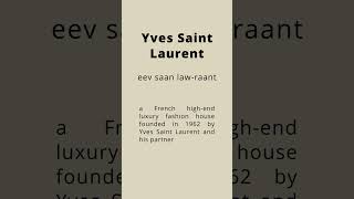 How to pronounce Yves Saint Laurent  Pronunciation and meaning [upl. by Omlesna634]