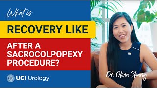 What is Recovery Like After Sacrocolpopexy Procedure by Dr Olivia Chang  UC Irvine Urology [upl. by Sykes430]