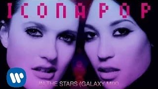 Icona Pop  In The Stars Galaxy Mix OFFICIAL AUDIO [upl. by Eeraj]