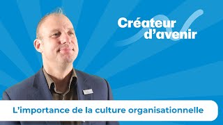 La Voix du DG – Limportance de la culture organisationnelle [upl. by Ettesoj]