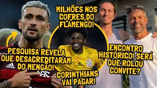 MILHÕES NOS COFRES DO FLAMENGO CORINTHIANS VAI PAGAR DESACREDITARAM DO MENGÃO ENCONTRO HISTÓRICO [upl. by Loveridge76]