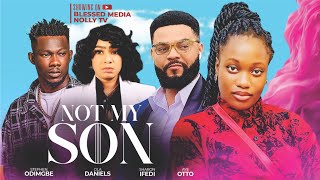 NOT MY SON THE MOVIE STEPHEN ODIMGBE SHARON IFEDI OLA DANIELS ABOY Latest 2024 Nigerian Movie [upl. by Fujio472]