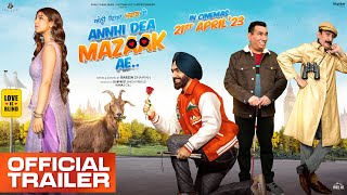 ANNHI DEA MAZAAK AE  Official Trailer  Ammy Virk  Pari PandherRakesh DhawanRel on 21st Apr 2023 [upl. by Anelav110]