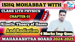 Kinetic Theory of Gases and Radiation P1 Class 12th Physics HSC board 202425 excellentzone [upl. by Anotyal]