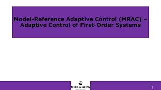 Model Reference Adaptive Control MRAC For First Order Systems  Part 1 [upl. by Enyahc]