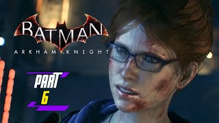 Batman Arkham Knight  Part 6 Gameplay Walkthrough [upl. by Wesla214]