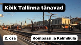 Kõik Tallinna tänavad  2 osa  Kompassi ja Kelmiküla [upl. by Gawen]