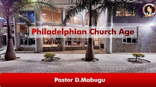 Philadelphian Church Age  Pastor D Mabugu  12 May 2024 [upl. by Ferri]