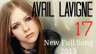 Avril Lavigne  17  New Full Song 2013  Music Video [upl. by Watson]