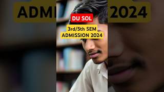 DU SOL 3rd5th Semester 2024 Start Date  SOL Admission 2024 shorts [upl. by Ancalin]