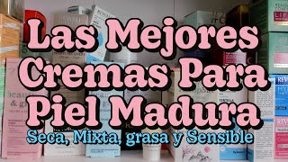 LAS MEJORES CREMAS PARA PIEL MADURA LOW COST GAMA MEDIA Y ALTA GAMA [upl. by Herries120]