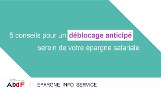 5 conseils pour un déblocage anticipé serein de votre épargne salariale [upl. by Refannej]