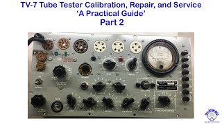 TV7 Tube Tester Calibration Repair and Service  a Practical Guide  Part 2 [upl. by Pyne]