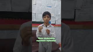 Water condensation Abdul Hadi  Class 4 Shehroz Grammar High School [upl. by Seely]