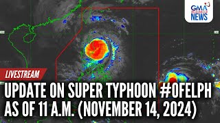 LIVE Update on Super Typhoon OfelPH as of 11 am Nov 14 2024  Replay [upl. by Eihpos197]