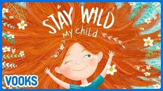 Stay Wild My Child  Read Aloud Kids Book  Vooks Narrated Storybooks [upl. by Elconin]