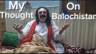 Whats My Thoughts On Balochistan [upl. by Nairret377]