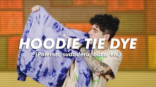 CÓMO TEÑIR UN POLERON CON ANILINA HOODIES SUDADERAS BUZOS ETC  DIY TIE DYE [upl. by Hedi280]