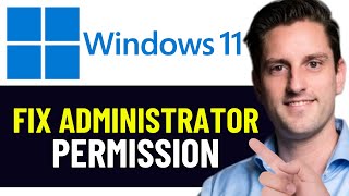 HOW TO FIX ADMINISTRATOR PERMISSION WINDOWS 11 2024 FULL GUIDE [upl. by Gerhan529]