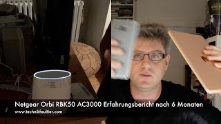 Netgear Orbi RBK50 AC3000 Erfahrungsbericht nach 6 Monaten [upl. by Norford438]