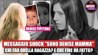 DENISE PIPITONE MESSAGGIO SHOCK quotSONO DENISE MAMMAquot chi era quella ragazza E che fine ha fatto [upl. by Ernaline]