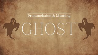 How to Pronounce Ghost  British Pronunciation amp Meaning [upl. by Mishaan]