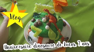 VLOG FAMILLE 205  ANNIVERSAIRE DINOSAURE DE LUCAS 7 ANS  ♥ [upl. by Calabrese]