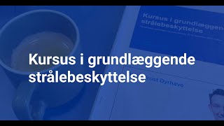 Kursus i grundlæggende strålebeskyttelse [upl. by Nowujalo]