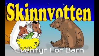 Skinnvotten 🐭🐗🐻🐸🐺 Eventyr For Barn Med bilder og Tekst  Barneforlaget [upl. by Sessler]