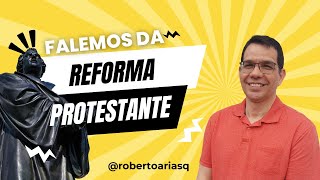 Falemos da Reforma Protestante [upl. by Nahtanoy]