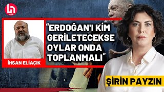 Şirin Payzın sordu İhsan Eliaçık yanıtladı Erdoğanı kim geriletecekse oylar onda toplanmalı [upl. by Eiahpets]