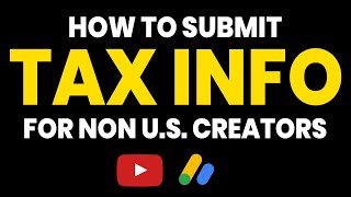 How To Submit Tax Information in Google Adsense for NON US Creators  QUICK GUIDE [upl. by Frolick326]